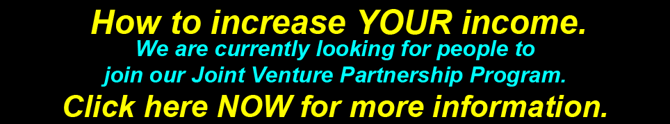 We are looking for Joint Venture Partners who would like to earn an additional income. Click here to find out more.